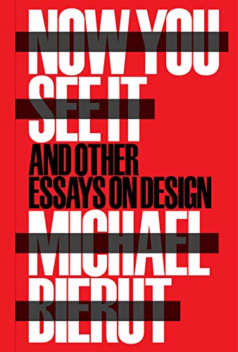 Stock image for Now You See It and Other Essays on Design for sale by PlumCircle
