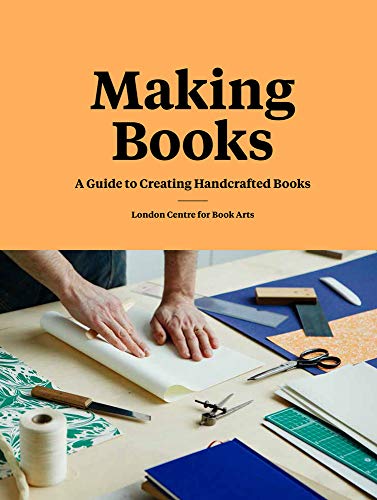 9781616896317: Making Books: A Guide to Creating Handcrafted Books