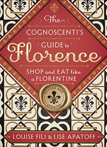 Beispielbild fr The Cognoscenti's Guide to Florence: Shop and Eat Like a Florentine, Revised Edition (Pocket Size, 8 Walking Tours Showcasing the Best Shops, Full-Color Photos) zum Verkauf von Better World Books