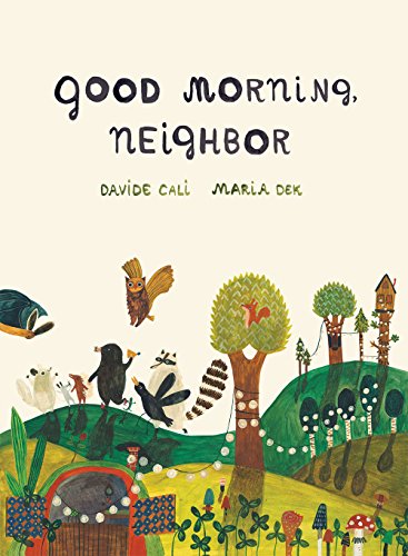 Stock image for Good Morning, Neighbor: (Picture book on sharing, kindness, and working as a team, ages 4-8) for sale by Goodwill Books