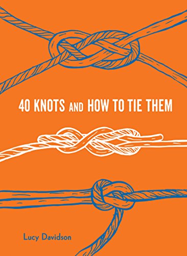 Stock image for 40 Knots and How to Tie Them for sale by Better World Books