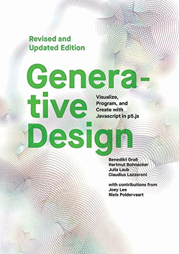9781616897581: Generative Design: Visualize, Program, and Create with JavaScript in p5.js