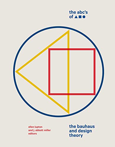Stock image for The ABC's of Triangle, Square, Circle: The Bauhaus and Design Theory for sale by HPB-Ruby