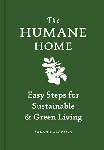 Imagen de archivo de Humane Home: Easy Steps for Sustainable & Green Living a la venta por Bookmonger.Ltd