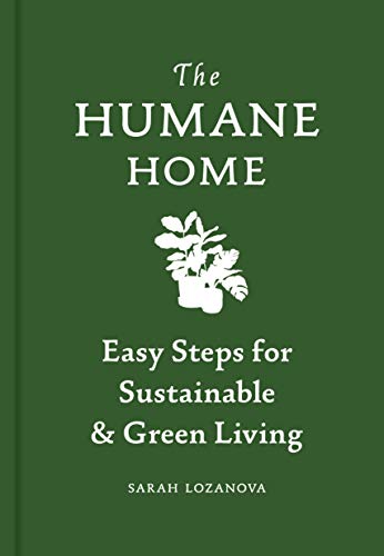 Stock image for Humane Home: Easy Steps for Sustainable & Green Living for sale by Bookmonger.Ltd