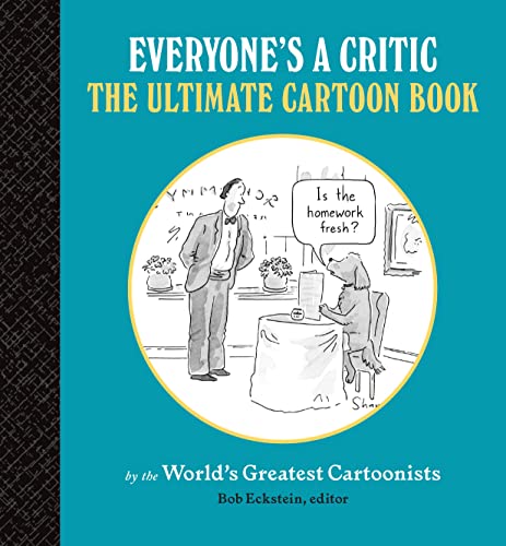 Beispielbild fr Everyone's a Critic: The Ultimate Cartoon Book (cartoons by the world's greatest cartoonists celebrate the art of critique) zum Verkauf von SecondSale
