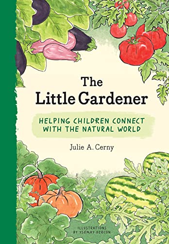 Stock image for The Little Gardener: Helping Children Connect with the Natural World for sale by Goodwill of Colorado
