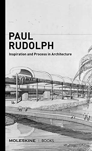 Beispielbild fr Paul Rudolph: Inspiration and Process in Architecture (Brutalist architect Paul Rudolph's drawings and architectural sketches with an essay and interview) zum Verkauf von HPB-Emerald