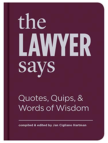 9781616898687: The Lawyer Says: Quotes, Quips, and Words of Wisdom