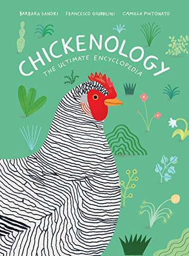 Imagen de archivo de Chickenology: The Ultimate Encyclopedia a la venta por Magers and Quinn Booksellers