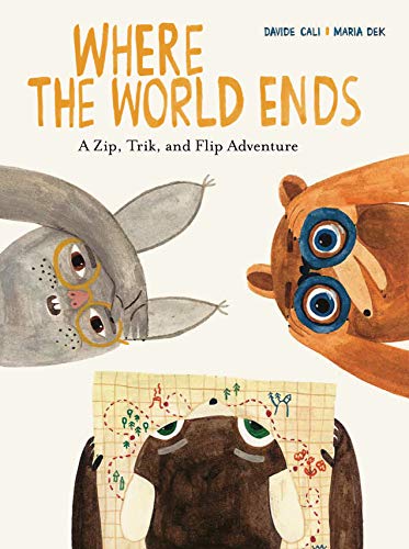 Beispielbild fr Where the World Ends: A Zip, Trik, and Flip Adventure zum Verkauf von Half Price Books Inc.