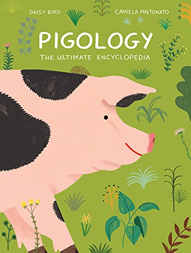 Imagen de archivo de Pigology: The Ultimate Encyclopedia (The Farm Animal Series) a la venta por Goodwill Books