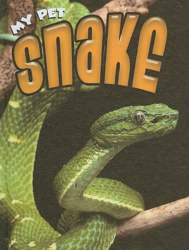 Snake (My Pet (Weigel Hardcover)) - Rennay Craats