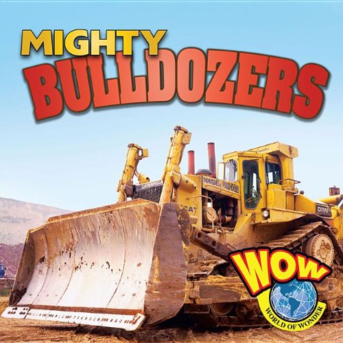 Imagen de archivo de Mighty Bulldozers a la venta por Better World Books