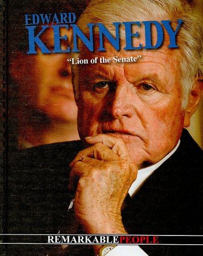 Imagen de archivo de Edward Kennedy: Lion of the Senate (Remarkable People) a la venta por The Book Cellar, LLC