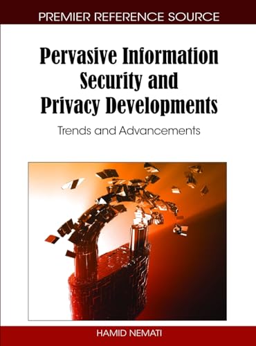 Stock image for PERVASIVE INFORMATION SECURITY AND PRIVACY DEVELOPMENTS TRENDS AND ADVANCEMENTS for sale by Basi6 International
