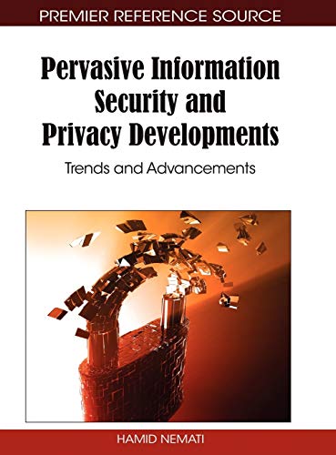9781616920005: Pervasive Information Security and Privacy Developments: Trends and Advancements