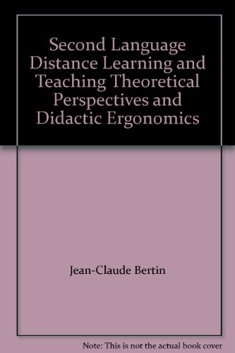 Beispielbild fr Second Language Distance Learning and Teaching: Theoretical Perspectives and Didactic Ergonomics zum Verkauf von Zubal-Books, Since 1961