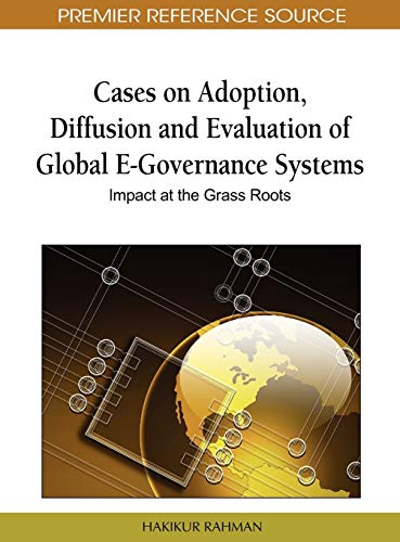 Stock image for CASES ON ADOPTION DIFFUSION AND EVALUATION OF GLOBAL E GOVERNANCE SYSTEMS IMPACT AT THE GRASS ROOTS for sale by Basi6 International