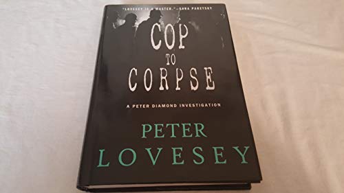 Cop to Corpse (A Detective Peter Diamond Mystery) (9781616950781) by Lovesey, Peter