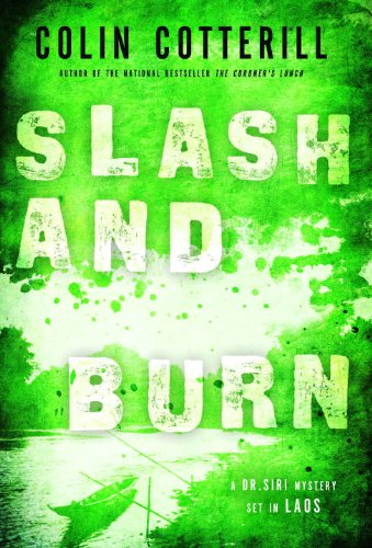 Stock image for Slash and Burn (A Dr. Siri Paiboun Mystery) for sale by SecondSale