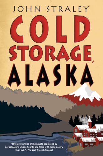 Imagen de archivo de Cold Storage, Alaska (A Cold Storage Novel) a la venta por SecondSale