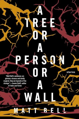 Imagen de archivo de A Tree or a Person or a Wall: Stories a la venta por Better World Books