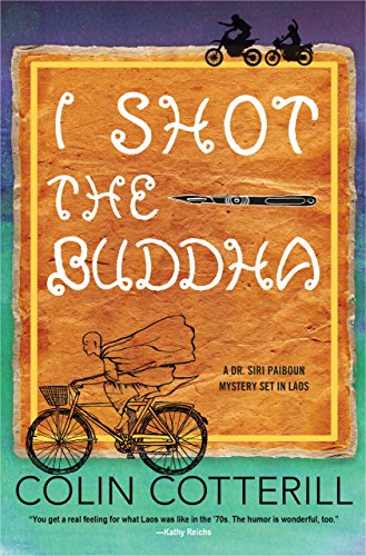 Stock image for I Shot the Buddha (A Dr. Siri Paiboun Mystery) for sale by Wonder Book