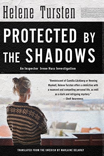 9781616958459: Protected by the Shadows: An Inspector Irene Huss Investigation (An Irene Huss Investigation)