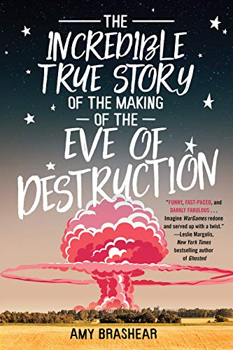 Imagen de archivo de The Incredible True Story of the Making of the Eve of Destruction a la venta por Open Books