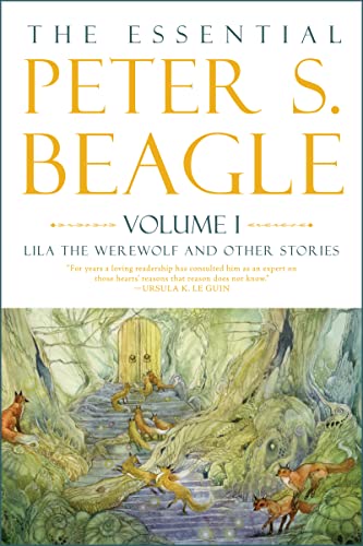 Beispielbild fr Essential Peter S. Beagle, Volume 1: Lila Werewolf and Other Stories, The: Lila the Werewolf and Other Stories zum Verkauf von Monster Bookshop