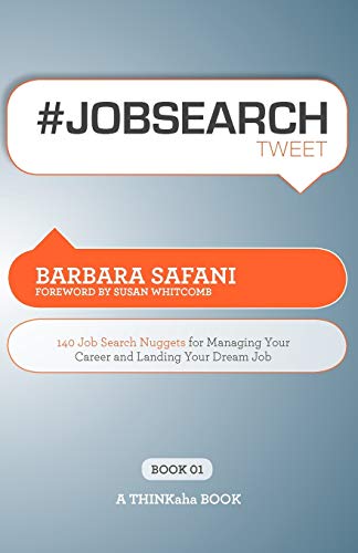 Stock image for Jobsearchtweet Book01: 140 Job Search Nuggets for Managing Your Career and Landing Your Dream Job for sale by Solomon's Mine Books