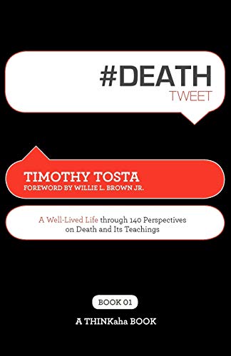 Stock image for #Deathtweet Book01: A Well Lived Life Through 140 Perspectives on Death and Its Teachings for sale by ThriftBooks-Atlanta