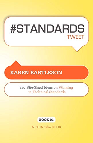 Stock image for Standards Tweet Book01 140 BiteSized Ideas for Winning the Industry Standards Game Thinkaha Book for sale by PBShop.store US