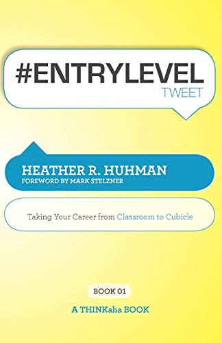 Stock image for Entryleveltweet Book01: Taking Your Career from Classroom to Cubicle for sale by HPB-Diamond