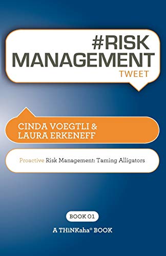 Imagen de archivo de # RISK MANAGEMENT tweet Book01: Proactive Risk Management -- Taming Alligators a la venta por Bookmans