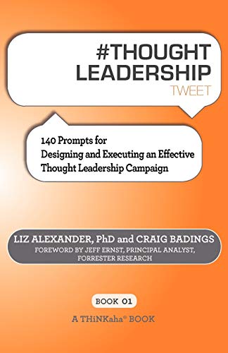 Beispielbild fr Thought Leadership Tweet Book01: 140 Prompts for Designing and Executing an Effective Thought Leadership Campaign zum Verkauf von AwesomeBooks