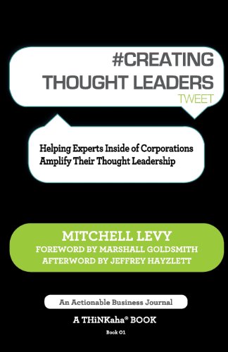 Beispielbild fr CREATING THOUGHT LEADERS tweet Book01: Helping Experts Inside of Corporations Amplify Their Thought Leadership zum Verkauf von HPB-Emerald