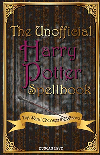 Beispielbild fr The Unofficial Harry Potter Spellbook: The Wand Chooses the Wizard zum Verkauf von AwesomeBooks