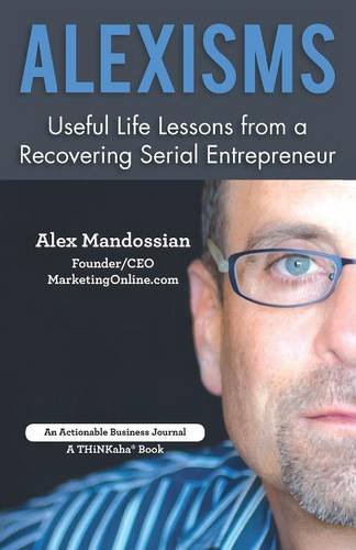 9781616991647: Alexisms: Useful Life Lessons from a Recovering Serial Entrepreneur
