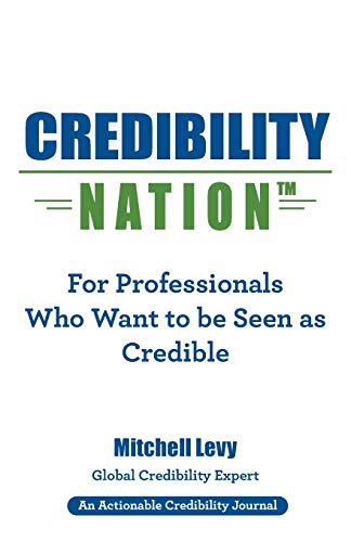 Beispielbild fr Credibility Nation: For Professionals Who Want to Be Seen as Credible zum Verkauf von GF Books, Inc.