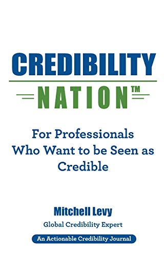 Imagen de archivo de Credibility Nation: For Professionals Who Want to Be Seen as Credible a la venta por GF Books, Inc.