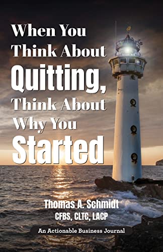 Imagen de archivo de When You Think About Quitting, Think About Why You Started: Knowing Your Why Is Step 1, Living It Is Step 2, and Beyond a la venta por Once Upon A Time Books