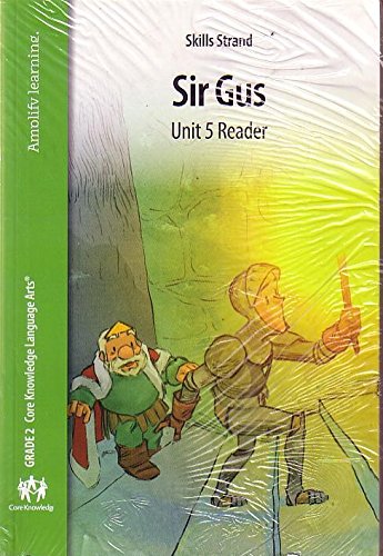 Beispielbild fr AMPLIFY LEARNING SKILL STRANDS SIR GUS UNIT 5 READER GRADE 2 CORE KNOWLEDGE LANGUAGE ARTS zum Verkauf von ThriftBooks-Dallas