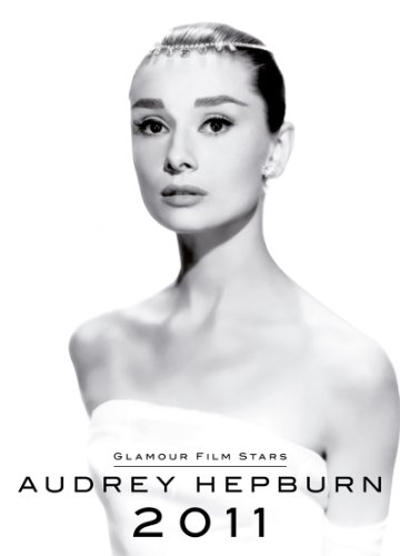 Glamour Film 2011 Calendar: Audrey Hepburn (9781617010354) by Audrey Hepburn