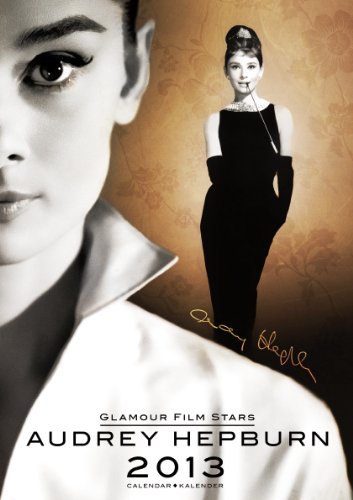 Glamour Film Stars Audrey Hepburn 2013 Calendar (English, German and French Edition) (9781617011719) by Hepburn, Audrey