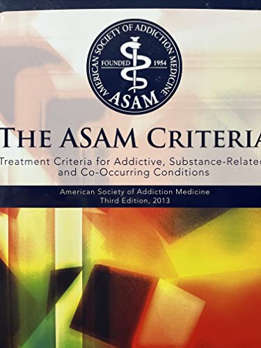 9781617021978: The Asam Criteria: Treatment Criteria for Addictive, Substance-Related, and Co-Occurring Conditions