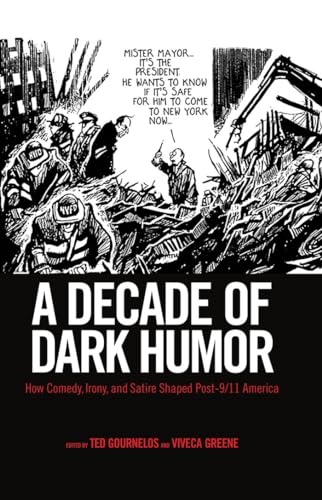 Imagen de archivo de A Decade of Dark Humor: How Comedy, Irony, and Satire Shaped Post-9/11 America a la venta por ThriftBooks-Dallas