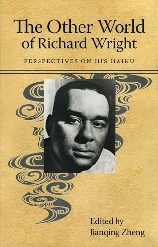 9781617030222: The Other World of Richard Wright: Perspectives on His Haiku (Margaret Walker Alexander Series in African American Studies)