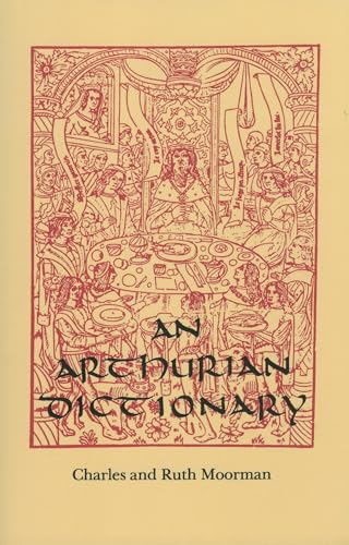 An Arthurian Dictionary (9781617030307) by Moorman, Charles; Minary, Ruth Moorman